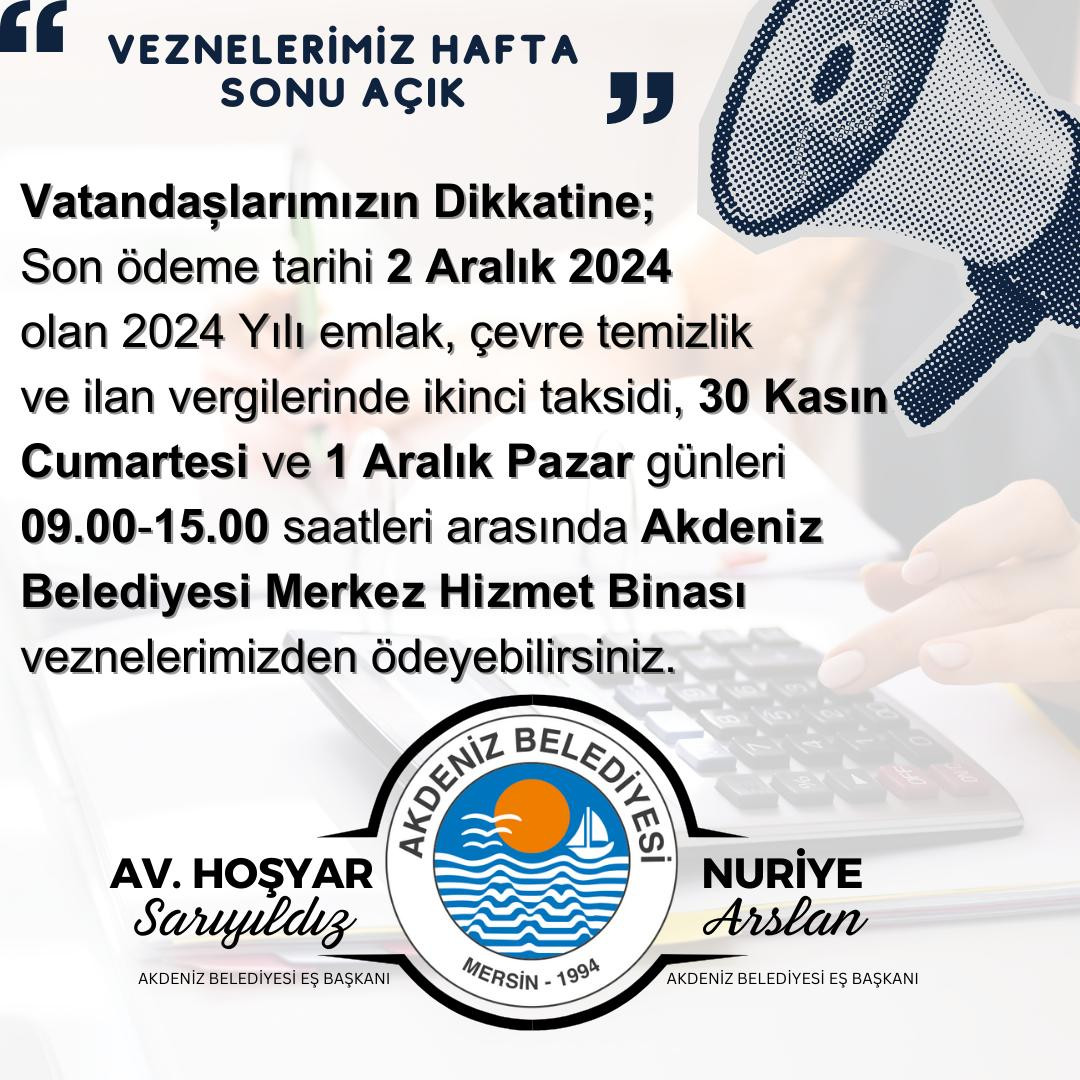 AKDENİZ VEZNELERİ HAFTA SONU AÇIK OLACAK!