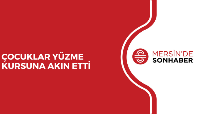 ÇOCUKLAR YÜZME KURSUNA AKIN ETTİ