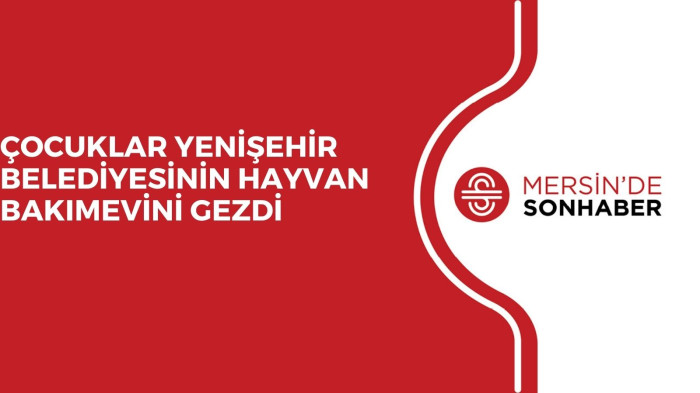 ÇOCUKLAR YENİŞEHİR BELEDİYESİNİN HAYVAN BAKIMEVİNİ GEZDİ