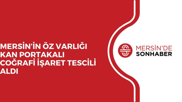 MERSİN’İN ÖZ VARLIĞI KAN PORTAKALI COĞRAFİ İŞARET TESCİLİ ALDI