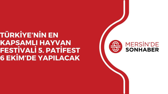 TÜRKİYE’NİN EN KAPSAMLI HAYVAN FESTİVALİ 5. PATİFEST 6 EKİM’DE YAPILACAK 