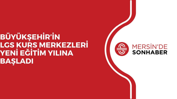 BÜYÜKŞEHİR’İN LGS KURS MERKEZLERİ YENİ EĞİTİM YILINA BAŞLADI