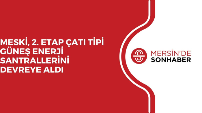 MESKİ, 2. ETAP ÇATI TİPİ GÜNEŞ ENERJİ SANTRALLERİNİ DEVREYE ALDI