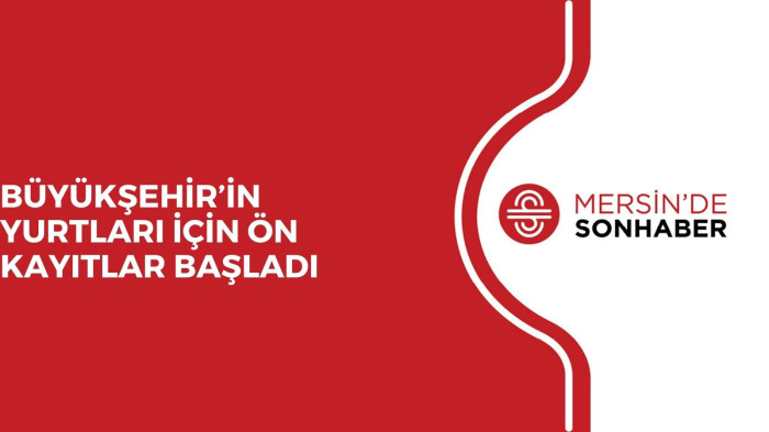 BÜYÜKŞEHİR’İN YURTLARI İÇİN ÖN KAYITLAR BAŞLADI