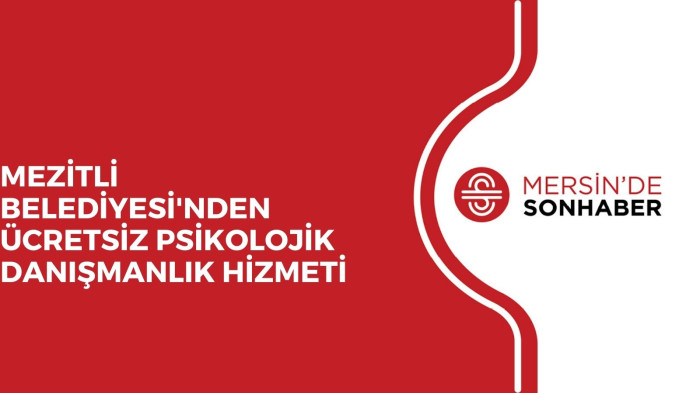 MEZİTLİ BELEDİYESİ'NDEN ÜCRETSİZ PSİKOLOJİK DANIŞMANLIK HİZMETİ 